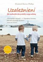 Uzależnieni. Jak narkotyki skrzywdziły moją.... Autor: Burton-Phillips Elizabeth. SmakLiter.pl Okładka książki Uzależnieni. Jak narkotyki skrzywdziły moją...