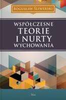 Współczesne teorie i nurty wychowania. Autor: Bogusław Śliwerski. SmakLiter.pl Okładka książki Współczesne teorie i nurty wychowania