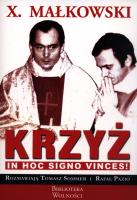 X. Małkowski. Krzyż. In Hoc Signo Vinces!. Autor: Sommer Tomasz, Pazio Rafał. SmakLiter.pl Okładka książki X. Małkowski. Krzyż. In Hoc Signo Vinces!