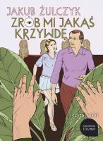 Okładka książki Zrób mi jakąś krzywdę Audiobook