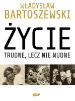 Życie trudne, lecz nie nudne. Autor: Władysław Bartoszewski. SmakLiter.pl Okładka książki Życie trudne, lecz nie nudne