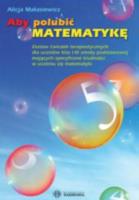 Aby polubić matematykę. Zestaw ćwiczeń terap.... Autor: Małasiewicz Alicja. SmakLiter.pl Okładka książki Aby polubić matematykę. Zestaw ćwiczeń terap...
