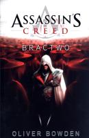 Assassins Creed T2 Bractwo. Autor: Bowden Oliver. SmakLiter.pl Okładka książki Assassins Creed T2 Bractwo