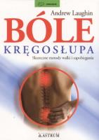 Bóle kręgosłupa. Skuteczne metody walki.... Autor: Andrew Laughin. SmakLiter.pl Okładka książki Bóle kręgosłupa. Skuteczne metody walki...