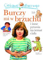 Ciekawe dlaczego - Burczy mi w brzuchu. Autor: Brigid Avison. SmakLiter.pl Okładka książki Ciekawe dlaczego - Burczy mi w brzuchu