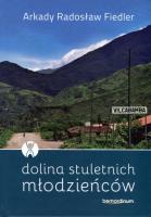 Dolina stuletnich mlodzieńców. Autor: Fiedler Arkady Radosław. SmakLiter.pl Okładka książki Dolina stuletnich mlodzieńców