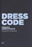 Dress code. Tajemnice męskiej elegancji. Autor: Krzysztof Łoszewski. SmakLiter.pl Okładka książki Dress code. Tajemnice męskiej elegancji