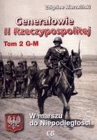 Generałowie II Rzeczypospolitej. Tom 2 G - M. Autor: Mierzwiński Zbigniew. SmakLiter.pl Okładka książki Generałowie II Rzeczypospolitej. Tom 2 G - M