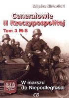 Generałowie II Rzeczypospolitej. Tom 3 M - S. Autor: Mierzwiński Zbigniew. SmakLiter.pl Okładka książki Generałowie II Rzeczypospolitej. Tom 3 M - S