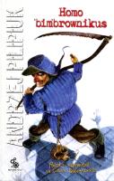 Homo bimbrownikus w.2013. Autor: Andrzej Pilipiuk. SmakLiter.pl Okładka książki Homo bimbrownikus w.2013
