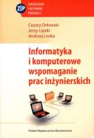 Informatyka i komputerowe wspomaganie prac inżynierskich. Autor: Lipski Jerzy, Orłowski Cezary, Loska Andrzej. SmakLiter.pl Okładka książki Informatyka i komputerowe wspomaganie prac inżynierskich
