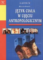 Język ciała w ujęciu antropologicznym. Autor: Brocki Marcin. SmakLiter.pl Okładka książki Język ciała w ujęciu antropologicznym