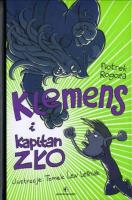 Klemens i Kapitan Zło. Autor: Rogoża Piotr. SmakLiter.pl Okładka książki Klemens i Kapitan Zło
