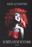 Kobiety, które kochamy. Autor: Kijański Tadeusz. SmakLiter.pl Okładka książki Kobiety, które kochamy