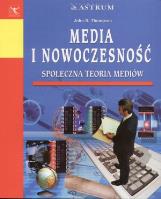 Media i nowoczesność. Autor: Thompson John R.. SmakLiter.pl Okładka książki Media i nowoczesność