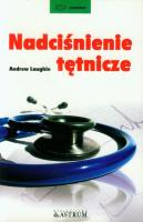 Nadciśnienie tętnicze.. Autor: Andrew Laughin. SmakLiter.pl Okładka książki Nadciśnienie tętnicze.
