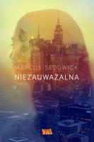 Niezauważalna. Autor: Sedgwick Marcus. SmakLiter.pl Okładka książki Niezauważalna