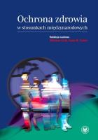 Ochrona zdrowia w stosunkach międzynarodowych. Autor: Lizak Wiesław, Solarz Anna M.. SmakLiter.pl Okładka książki Ochrona zdrowia w stosunkach międzynarodowych