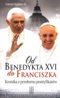 Od Benedykta XVI do Franciszka. Autor: Spadaro Antonio. SmakLiter.pl Okładka książki Od Benedykta XVI do Franciszka
