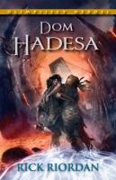 Olimpijscy herosi T4 - Dom Hadesa. Autor: Rick Riordan. SmakLiter.pl Okładka książki Olimpijscy herosi T4 - Dom Hadesa