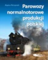 Parowozy normalnotorowe produkcji polskiej. Autor: Bogdan Pokropiński. SmakLiter.pl Okładka książki Parowozy normalnotorowe produkcji polskiej