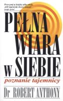Pełna wiara w siebie. Autor: Salvatore Robert Anthony. SmakLiter.pl Okładka książki Pełna wiara w siebie