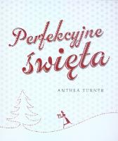 Perfekcyjne święta. Autor: Anthea Turner. SmakLiter.pl Okładka książki Perfekcyjne święta