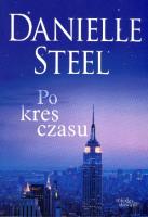 Po kres czasu. Autor: Danielle Steel. SmakLiter.pl Okładka książki Po kres czasu