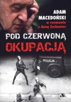 Pod czerwoną okupacją. Autor: Adam Macedoński, Anna Zechenter. SmakLiter.pl Okładka książki Pod czerwoną okupacją