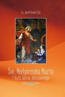 Św. Małgorzata Maria i Kult Serca Jezusowego. Autor: ks. Józef Gaweł SCJ. SmakLiter.pl Okładka książki Św. Małgorzata Maria i Kult Serca Jezusowego