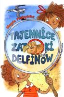 Tajemnice zatoki delfinów. Autor: Magda Podbylska. SmakLiter.pl Okładka książki Tajemnice zatoki delfinów