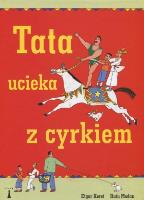 Tata ucieka z cyrkiem. Autor: Etgar Keret, Modan Rutu. SmakLiter.pl Okładka książki Tata ucieka z cyrkiem