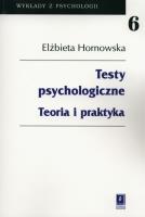 Testy psychologiczne Teoria i praktyka. Autor: Hornowska Elżbieta. SmakLiter.pl Okładka książki Testy psychologiczne Teoria i praktyka