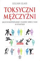 Toksyczni mężczyźni. Autor: Lillian Glass. SmakLiter.pl Okładka książki Toksyczni mężczyźni