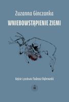 Wniebowstąpienie Ziemi. Autor: Zuzanna Ginczanka. SmakLiter.pl Okładka książki Wniebowstąpienie Ziemi
