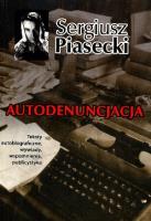 Autodenuncjacja BR. Autor: Piasecki Sergiusz. SmakLiter.pl Okładka książki Autodenuncjacja BR