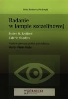 Badanie w lampie szczelinowej. Autor: Ledford Janice K., Sanders Valerie. SmakLiter.pl Okładka książki Badanie w lampie szczelinowej