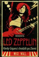 Biografia LED ZEPPELIN - Kiedy giganci chodzili.... Autor: Wall Mick. SmakLiter.pl Okładka książki Biografia LED ZEPPELIN - Kiedy giganci chodzili...