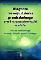Diagnoza rozwoju dziecka przedszkolnego. Arkusz. Autor: Alicja Tanajewska, Naprawa Renata, Kołodziejska Dorota. SmakLiter.pl Okładka książki Diagnoza rozwoju dziecka przedszkolnego. Arkusz