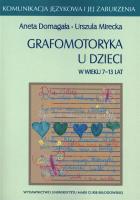 Grafomotoryka u dzieci w wieku 7-13 lat w.2015. Autor: Domagała Aneta, Mirecka Urszula. SmakLiter.pl Okładka książki Grafomotoryka u dzieci w wieku 7-13 lat w.2015