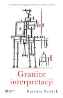 Granice interpretacji. Autor: Brożek Bartosz. SmakLiter.pl Okładka książki Granice interpretacji