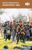 Ignacewo 1863. Autor: Grzeszczak Maciej. SmakLiter.pl Okładka książki Ignacewo 1863