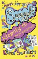 Ja, Suzy P. Kłopoty to moja specjalność. Autor: Saunders Karen. SmakLiter.pl Okładka książki Ja, Suzy P. Kłopoty to moja specjalność