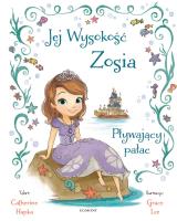 Jej Wysokość Zosia. Pływający pałac. Autor: Hapka Catherine. SmakLiter.pl Okładka książki Jej Wysokość Zosia. Pływający pałac