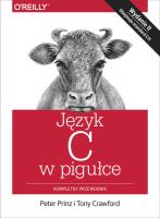 Język C w pigułce. Autor: Peter Prinz, Tony Crawford. SmakLiter.pl Okładka książki Język C w pigułce