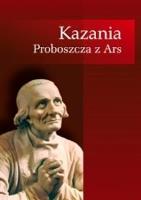 Kazania Proboszcza z Ars wyd. III. Autor: Św. Jan Maria Vianney. SmakLiter.pl Okładka książki Kazania Proboszcza z Ars wyd. III
