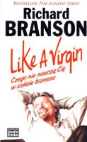 Like A Virgin. Czego nie nauczą Cię w szkole.... Autor: Branson Richard. SmakLiter.pl Okładka książki Like A Virgin. Czego nie nauczą Cię w szkole...
