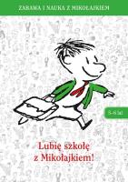 Lubię szkołę z Mikołajkiem (5-6 lat). Autor: Zbiorowy. SmakLiter.pl Okładka książki Lubię szkołę z Mikołajkiem (5-6 lat)