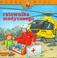 Okładka książki Mądra mysz - Mam przyjaciółkę ratownika medycznego