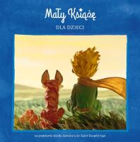 Mały Książę dla dzieci. Autor: Antoine de Saint-Exupery. SmakLiter.pl Okładka książki Mały Książę dla dzieci